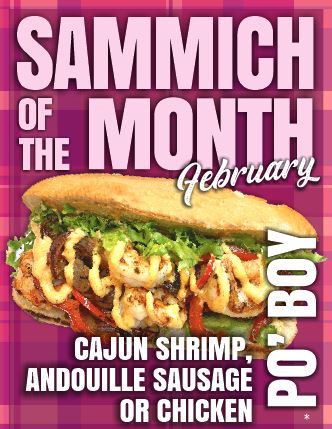 February Sammich of the Month – Cajun Shrimp, Andouille Sausage or Chicken Po’ Boy!